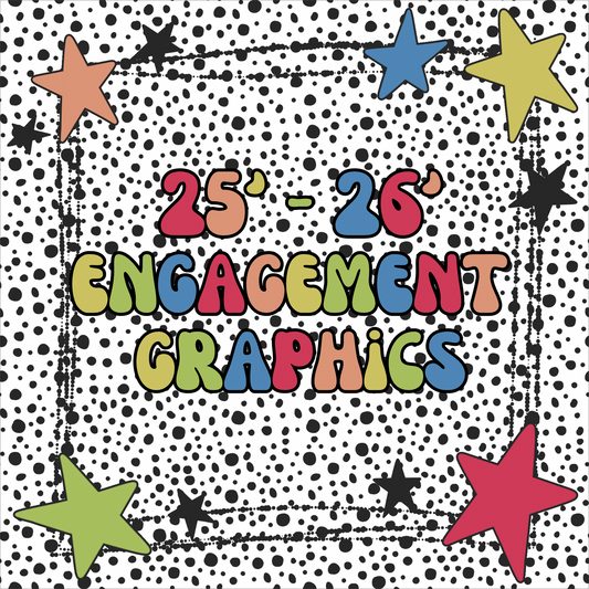 ‘25 - ‘26 Engagement Graphics Drive